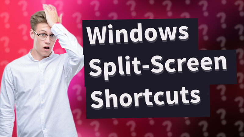 Windows Split-Screen Shortcuts