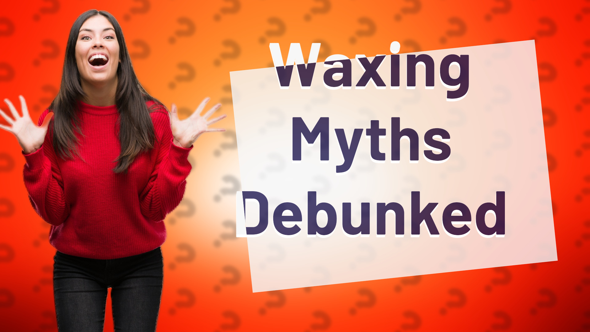 Waxing Myths Debunked