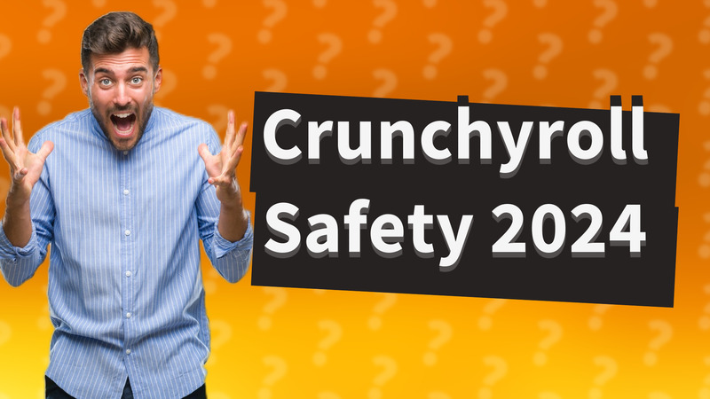 Crunchyroll Safety 2024