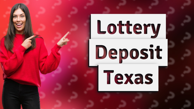 Lottery Deposit Texas