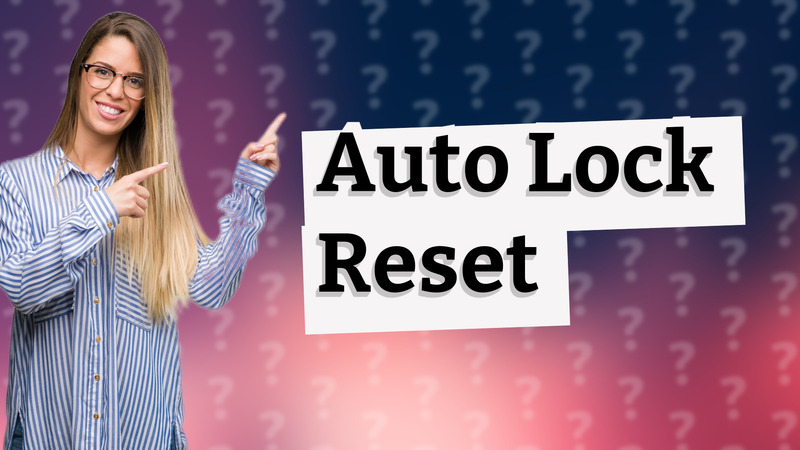 Auto Lock Reset
