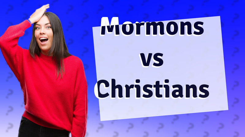 Mormons vs Christians
