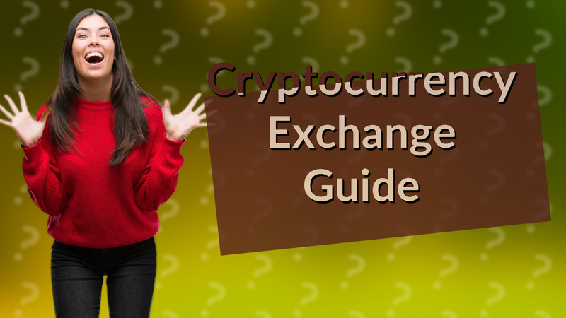 Cryptocurrency Exchange Guide