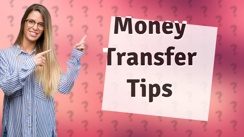Money Transfer Tips