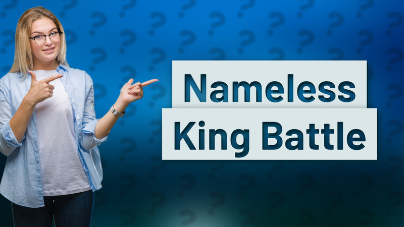 Nameless King Battle