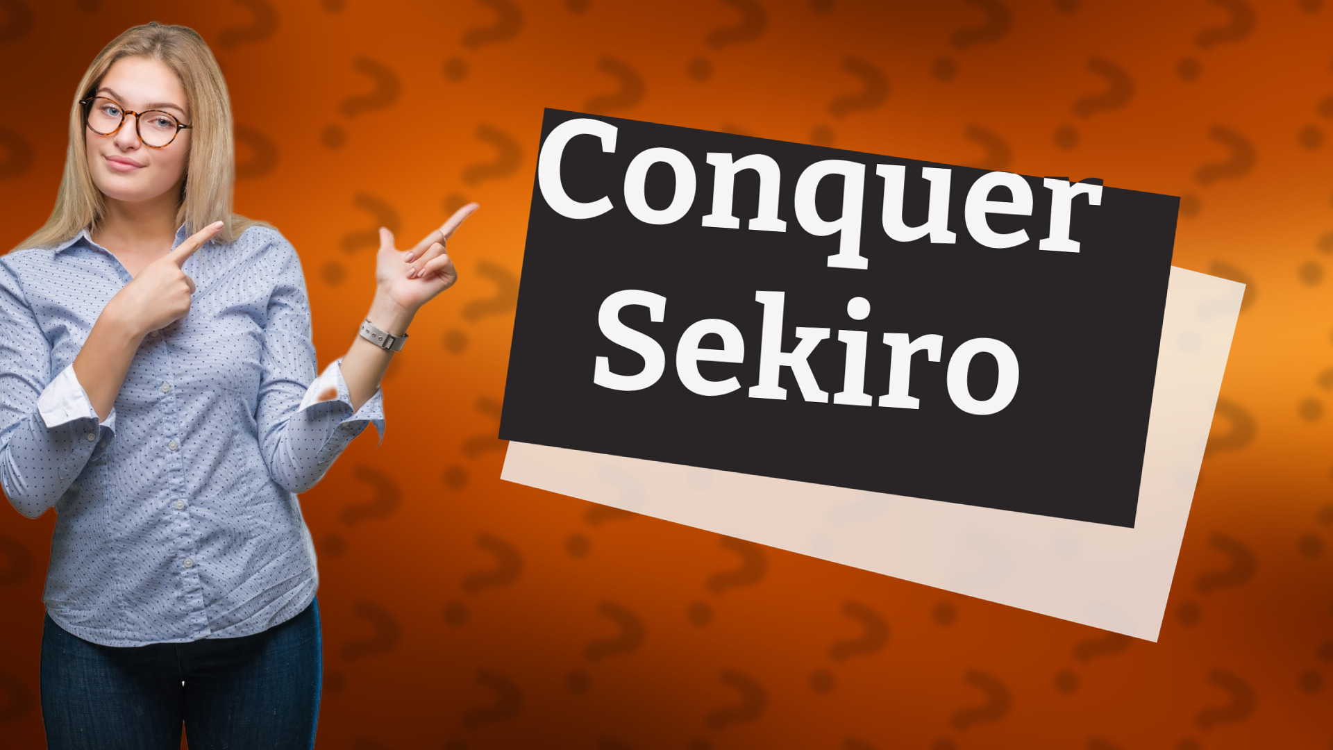 Conquer Sekiro
