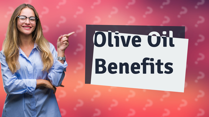 Olive Oil Benefits
