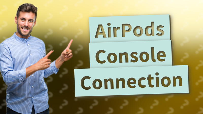 AirPods Console Connection