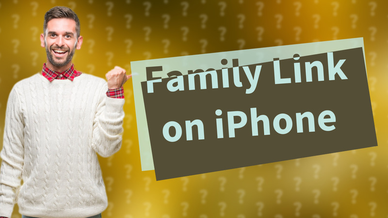Family Link on iPhone