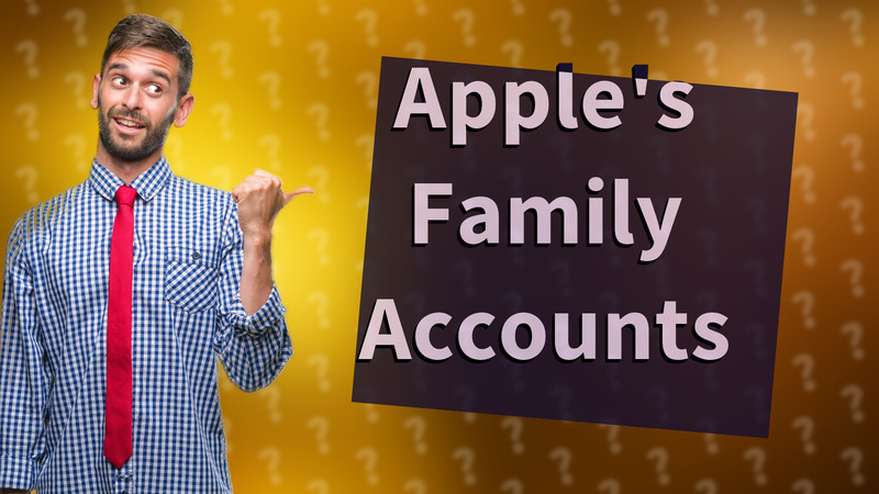 Apple's Family Accounts