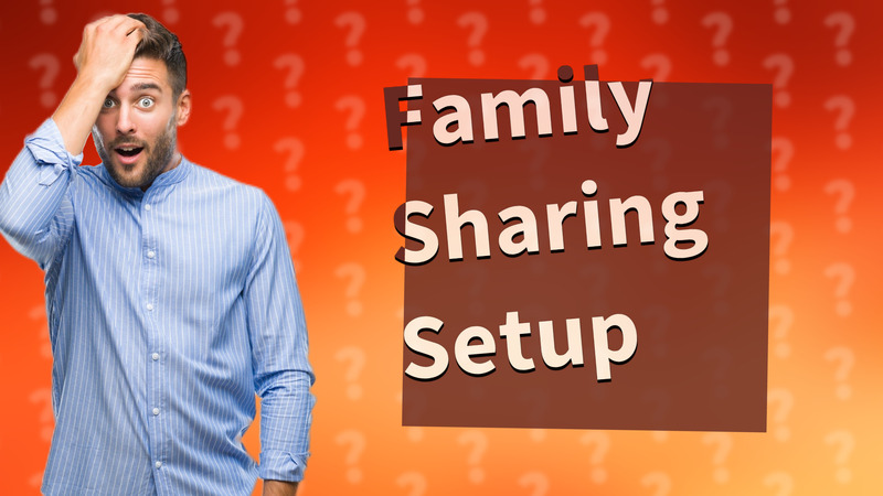 Family Sharing Setup