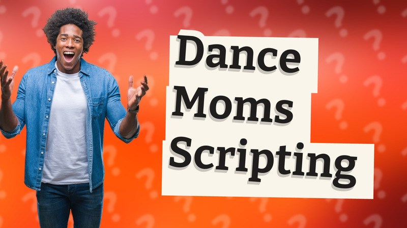 Dance Moms Scripting