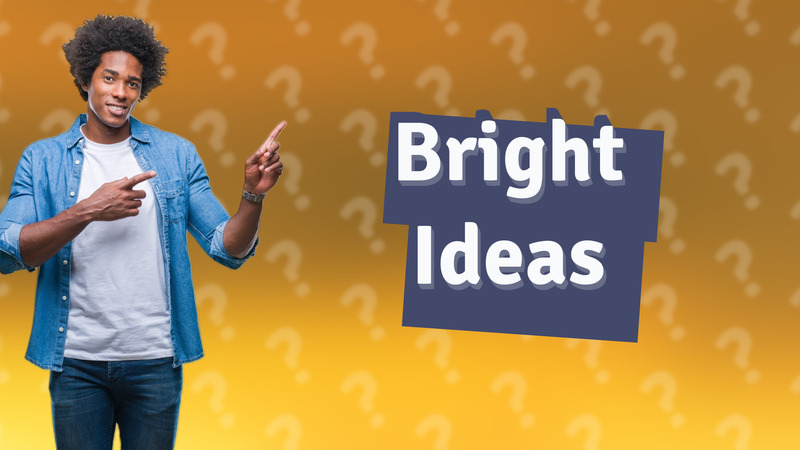 Bright Ideas