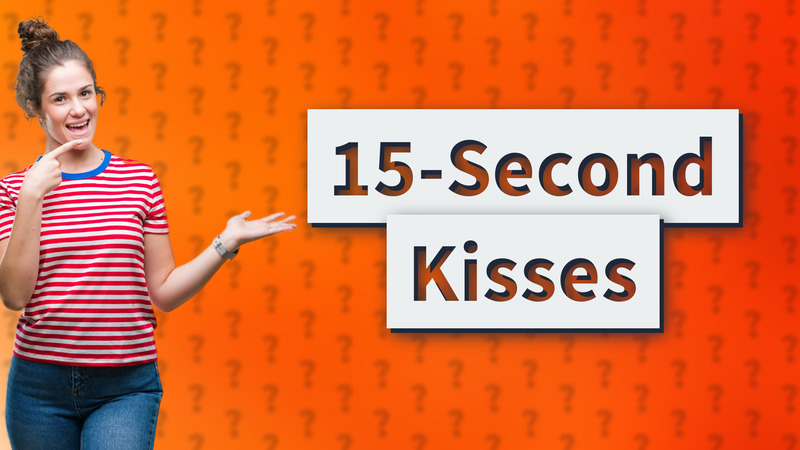 15-Second Kisses