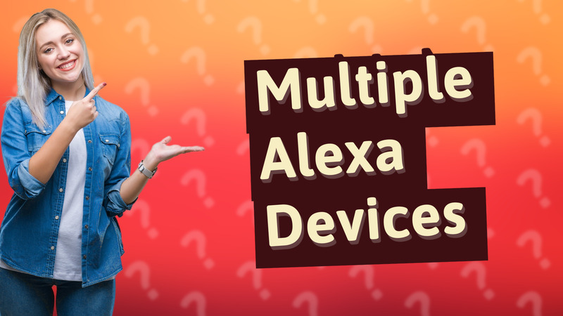 Multiple Alexa Devices
