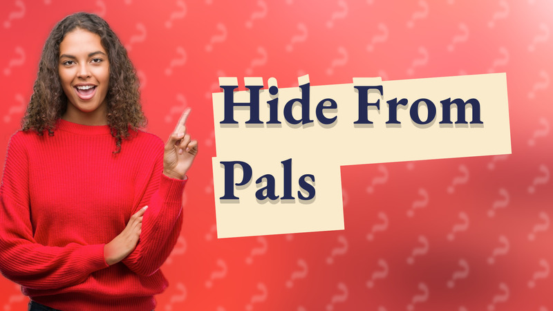 Hide From Pals