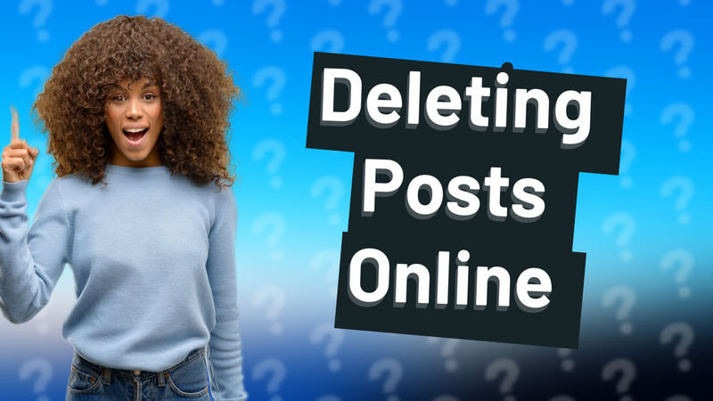 Deleting Posts Online