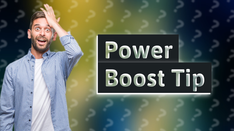 Power Boost Tip