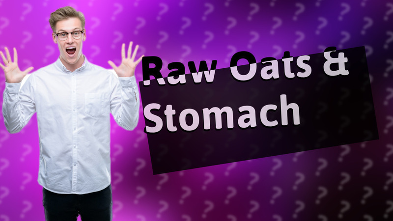 Raw Oats & Stomach