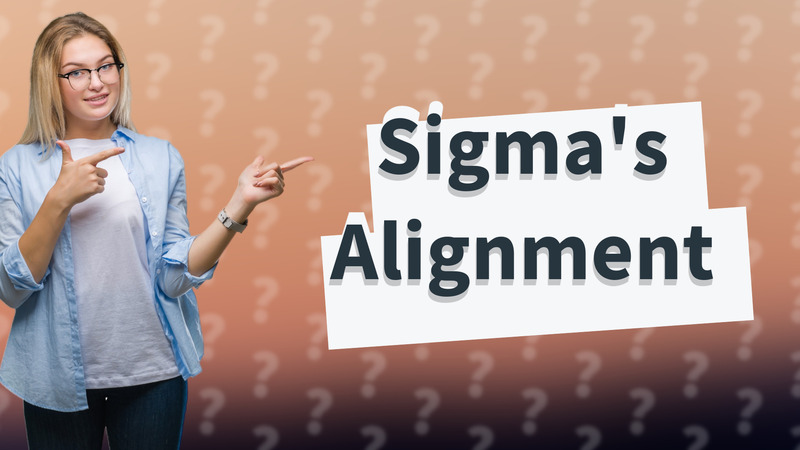 Sigma's Alignment