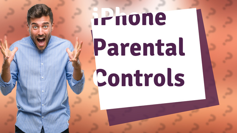 iPhone Parental Controls