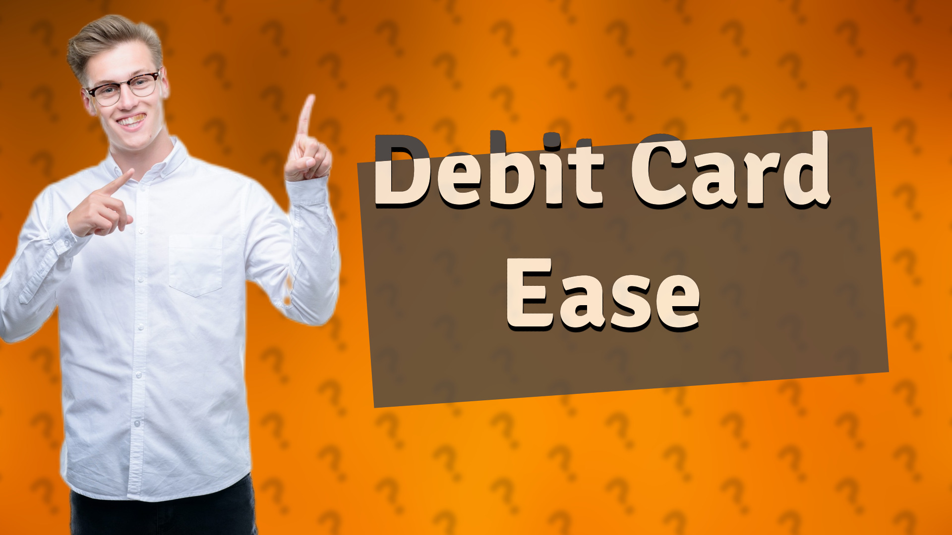 Debit Card Ease