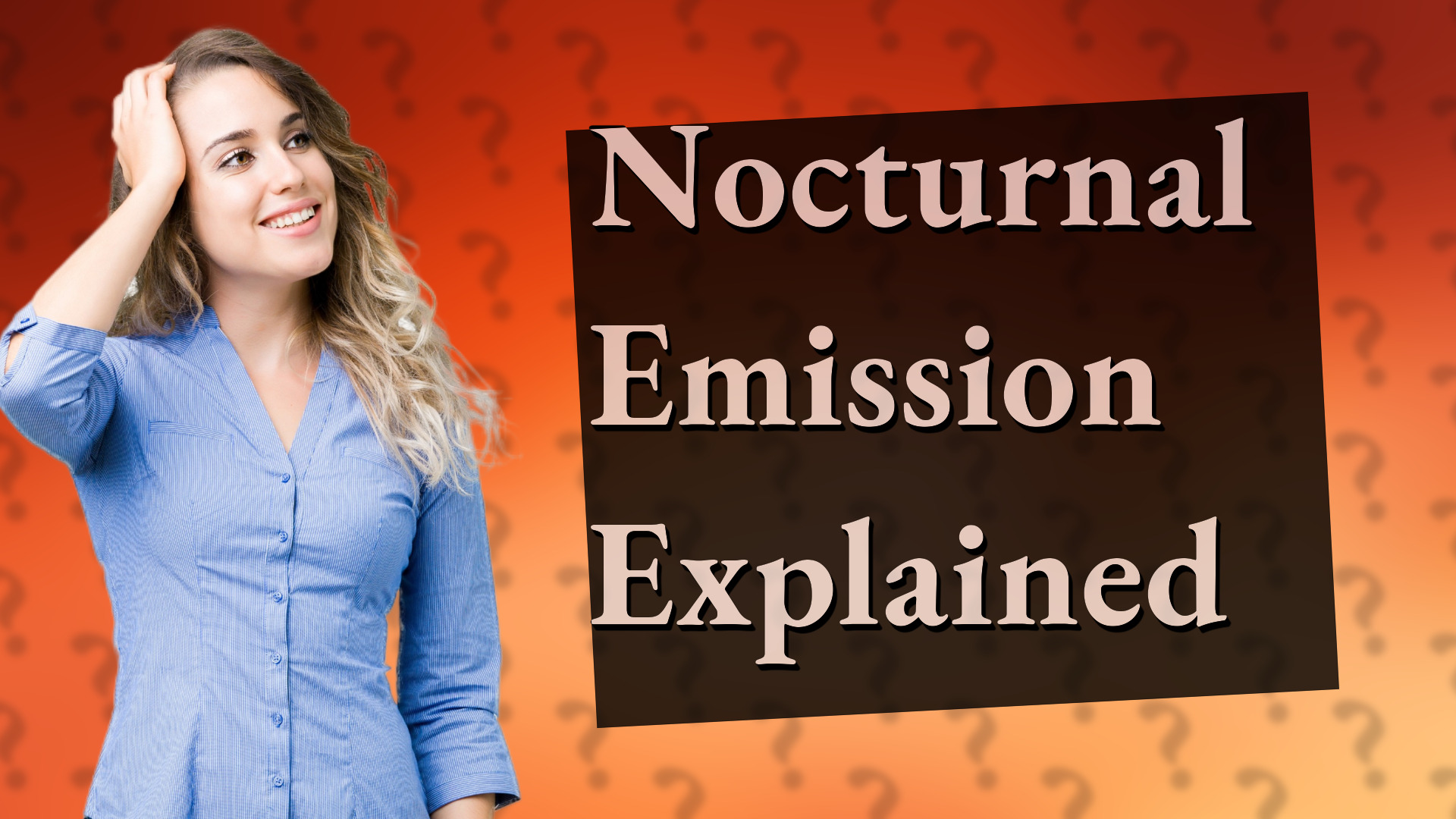 Nocturnal Emission Explained
