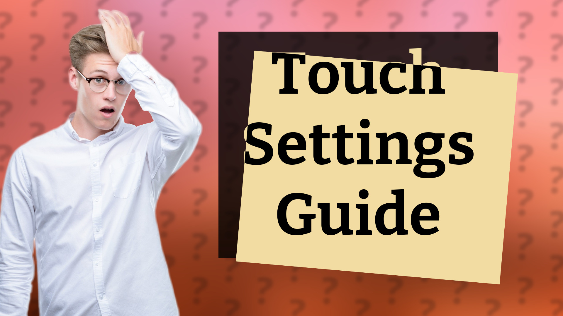 Touch Settings Guide
