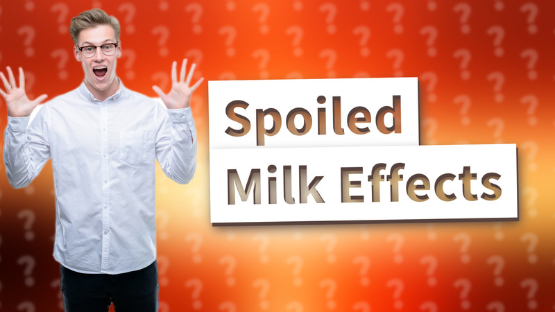 Spoiled Milk Effects
