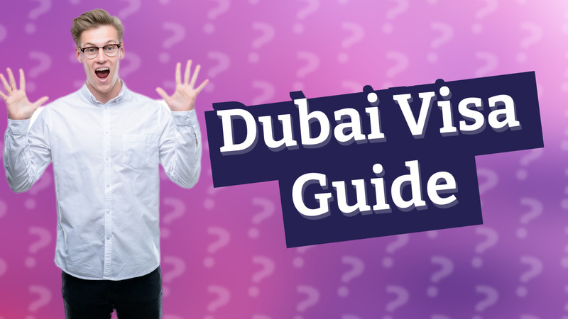 Dubai Visa Guide