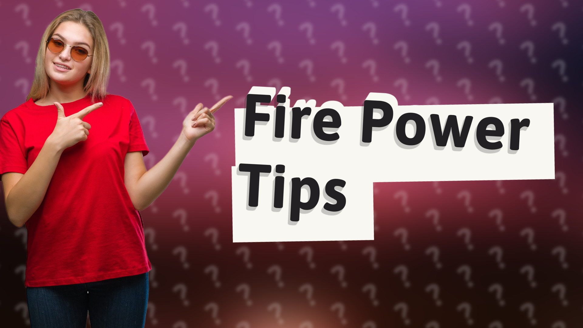 Fire Power Tips