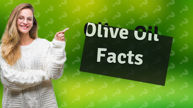 Olive Oil Facts