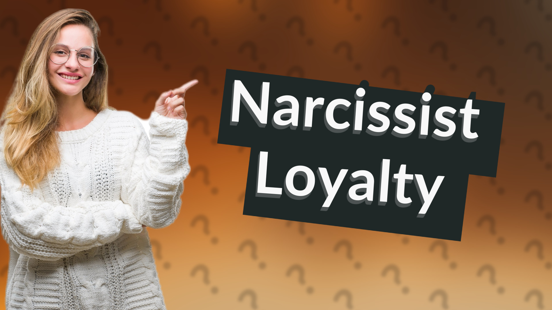 Narcissist Loyalty