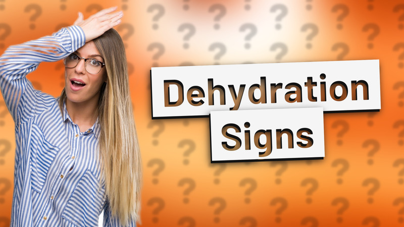 Dehydration Signs