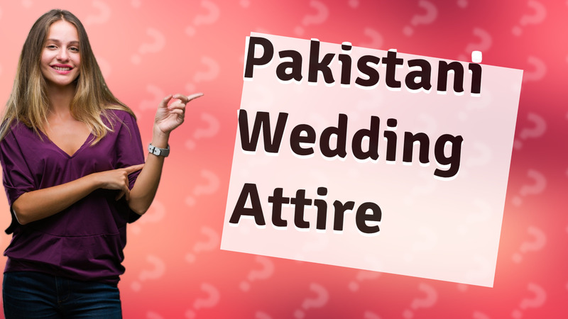 Pakistani Wedding Attire