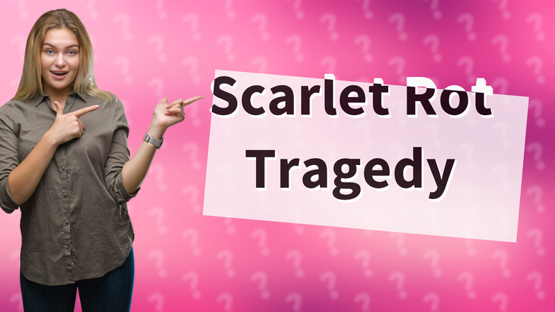 Scarlet Rot Tragedy