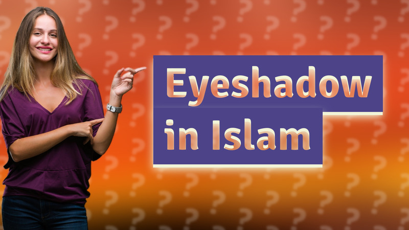 Eyeshadow in Islam
