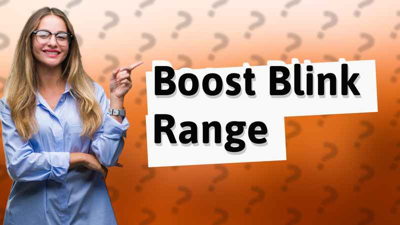 Boost Blink Range