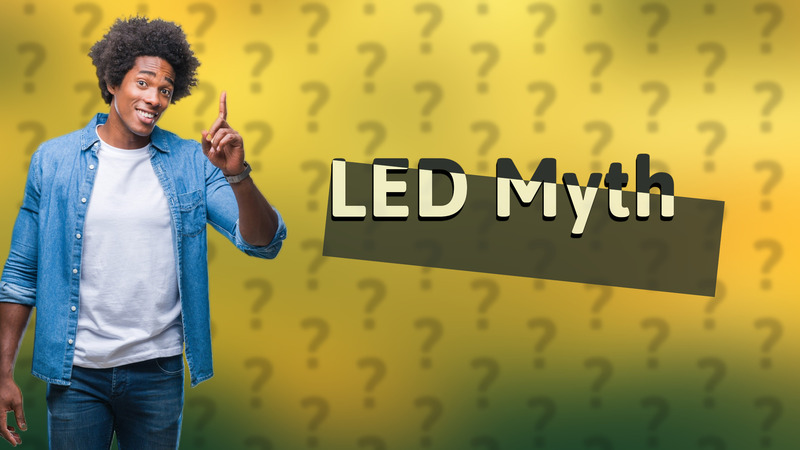 LED Myth