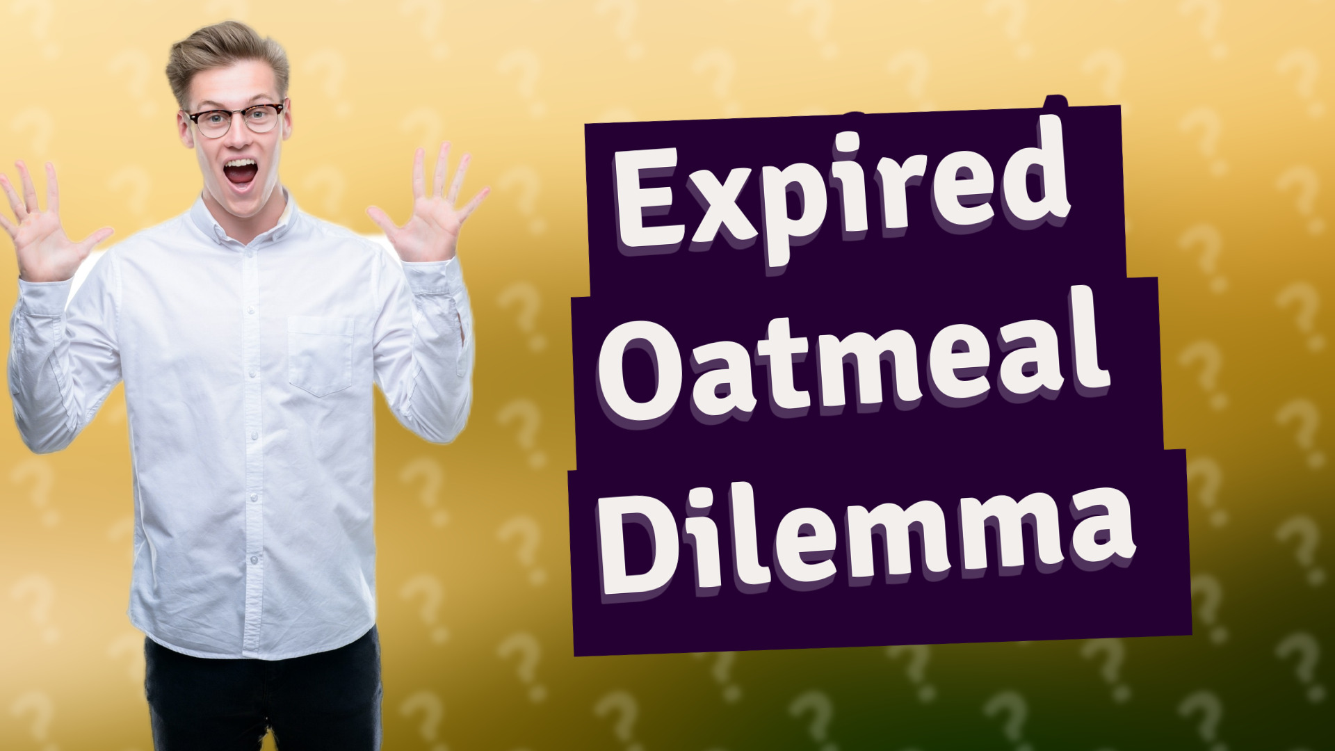 Expired Oatmeal Dilemma