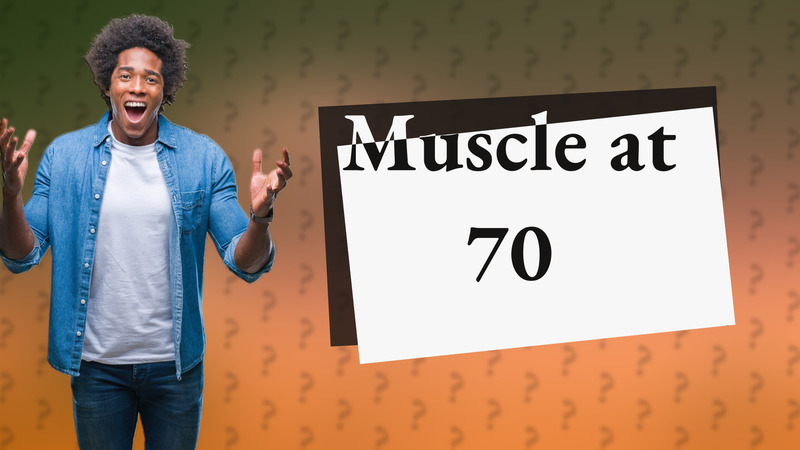 Muscle at 70