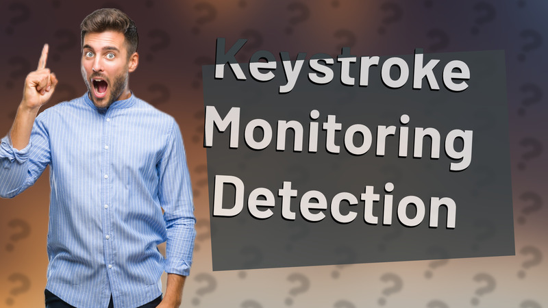 Keystroke Monitoring Detection