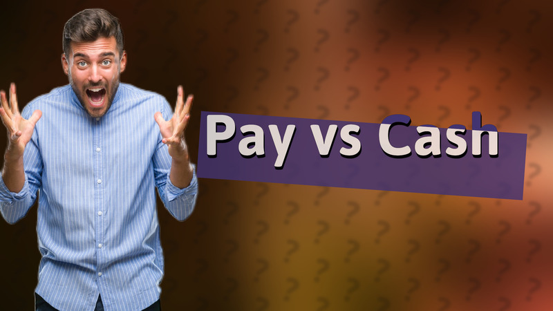 Pay vs Cash