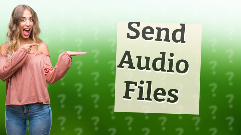 Send Audio Files