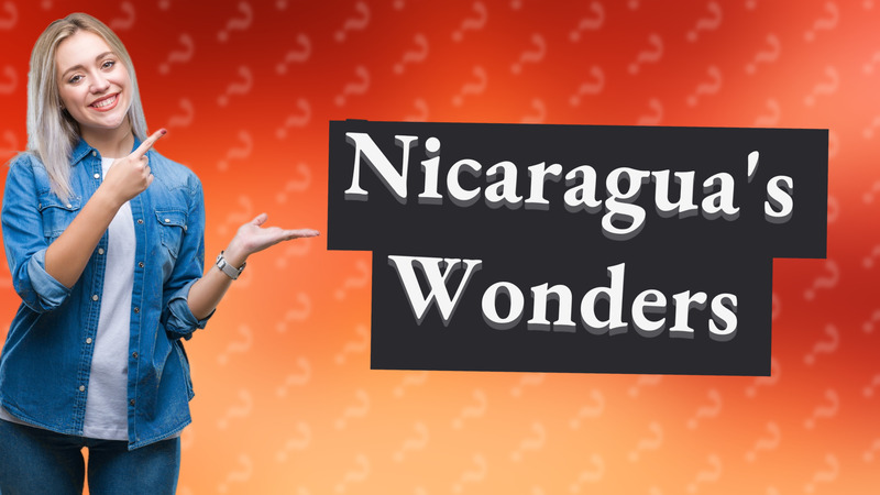 Nicaragua's Wonders