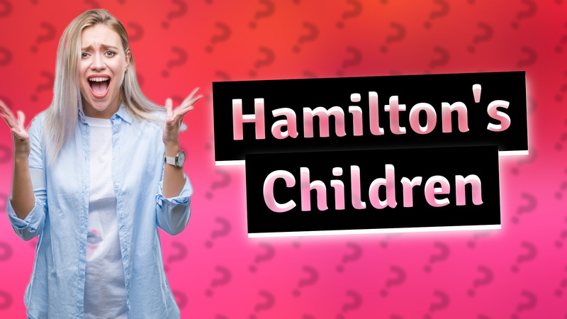 Hamilton's Children