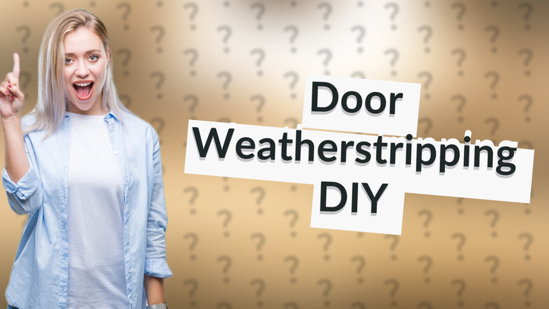 Door Weatherstripping DIY