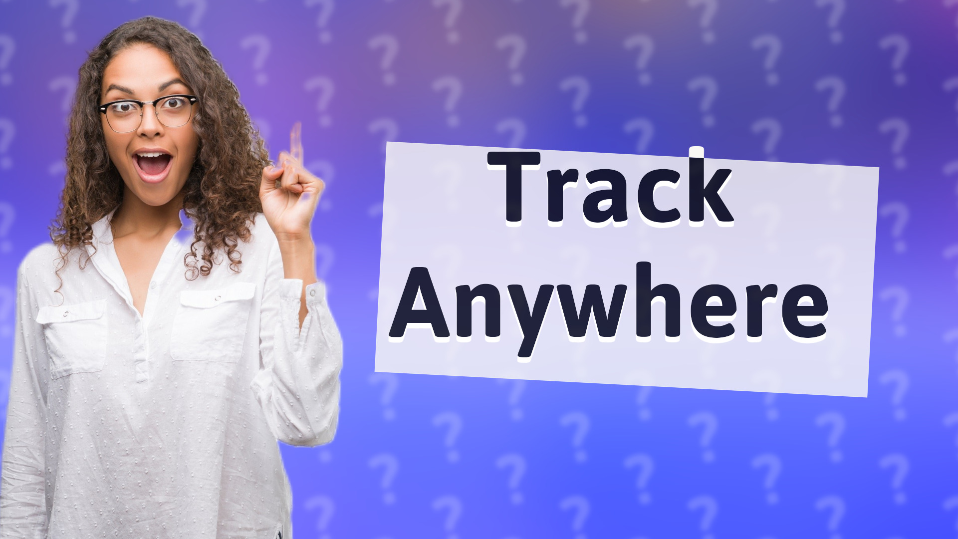 Track Anywhere