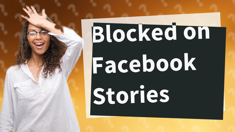 Blocked on Facebook Stories