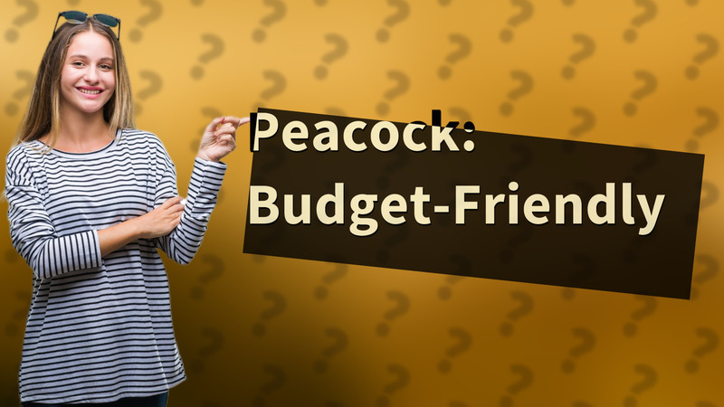 Peacock: Budget-Friendly
